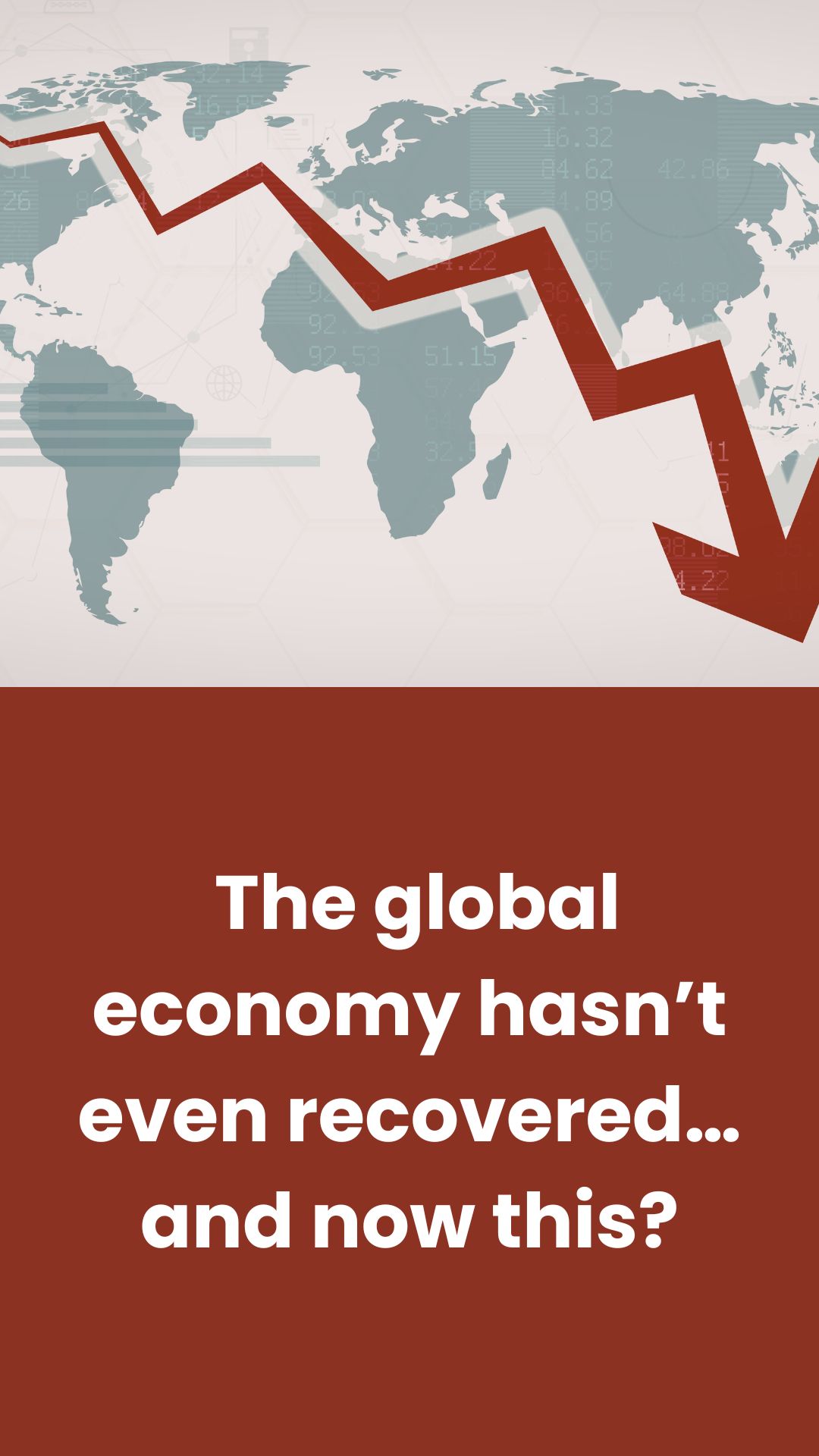 Global Economy Hasn’t Even Recovered… and Now This?