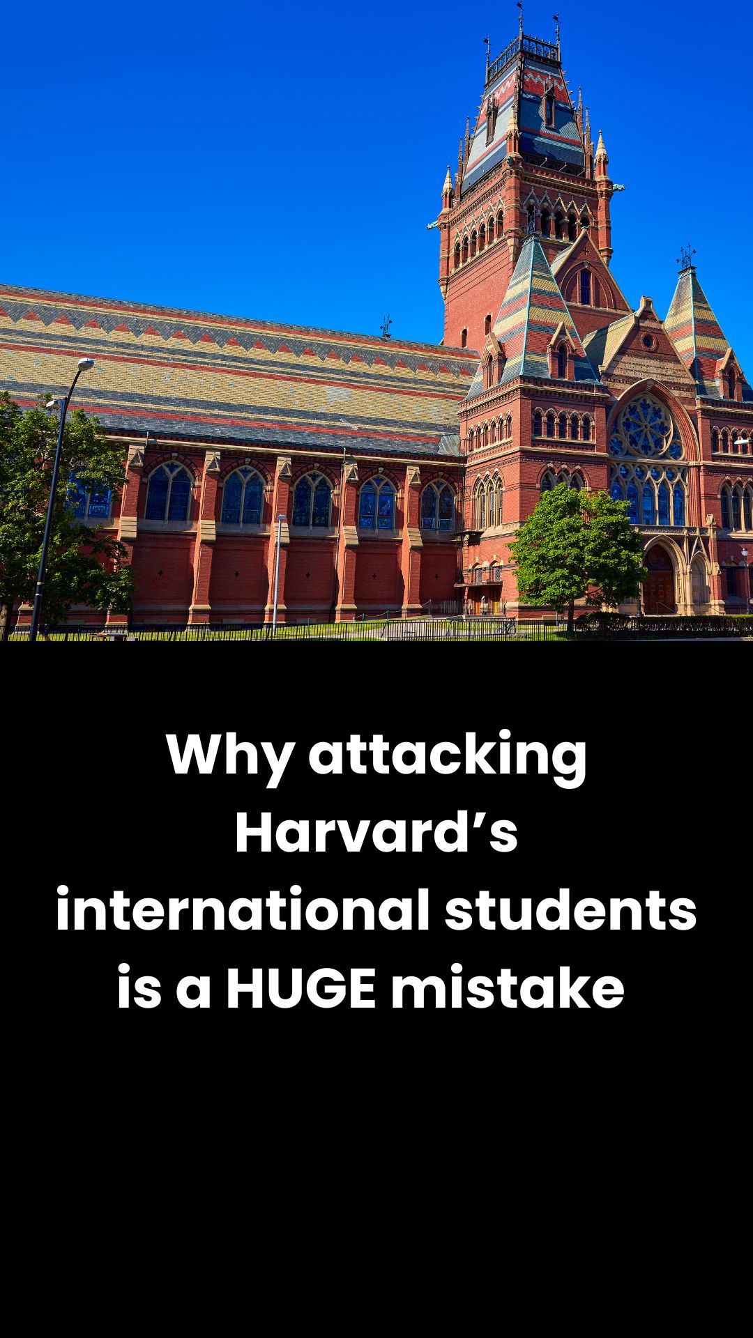 Why attacking Harvard’s international students is a HUGE mistake?