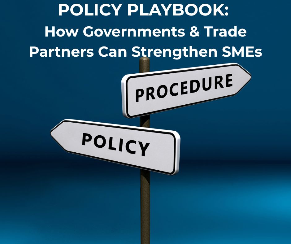 Policy Playbook: How Governments & Trade Partners Can Strengthen SMEs