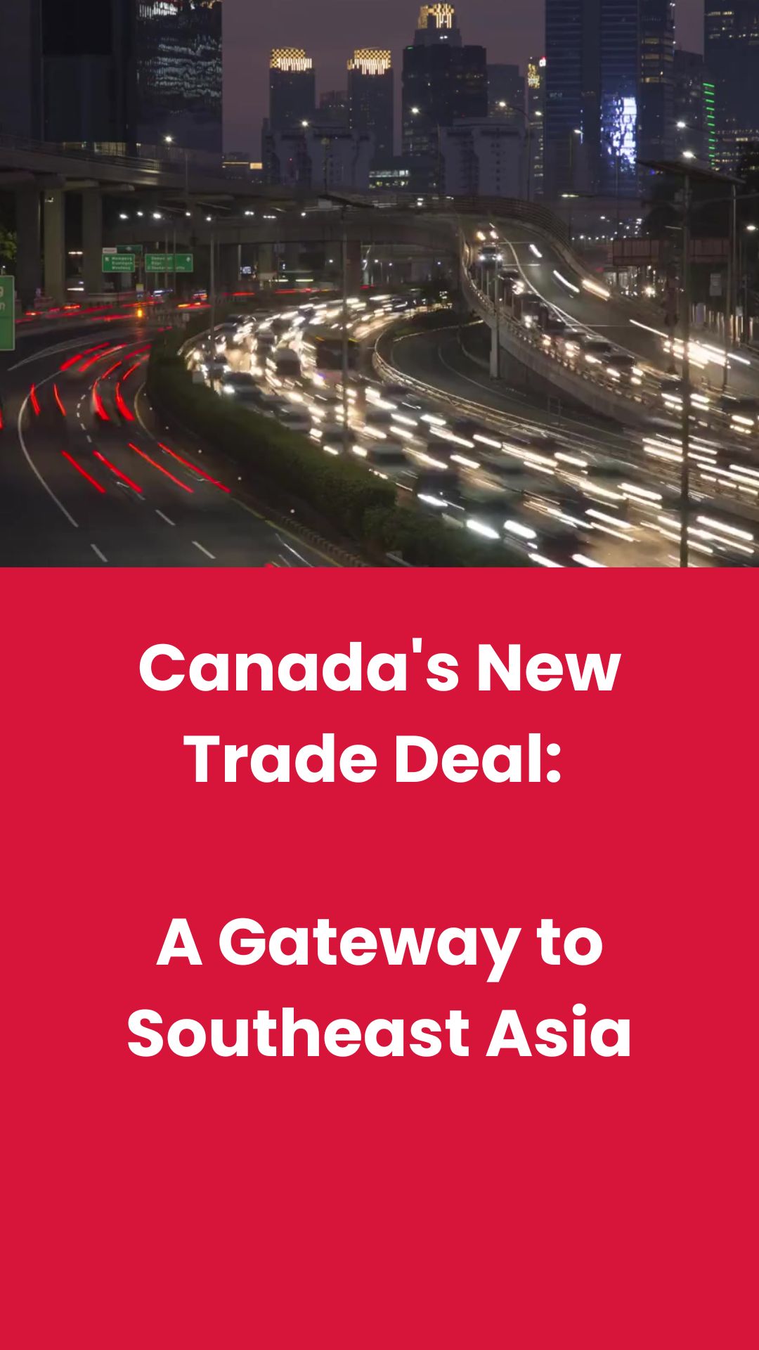 Canada’s New Trade Deal: A Gateway to Southeast Asia
